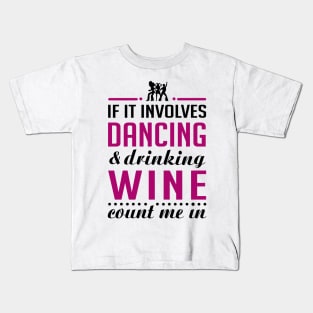 Dancing and Wine Kids T-Shirt